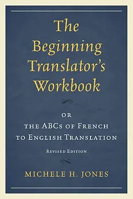 E-Book (epub) The Beginning Translator's Workbook von Michele H. Jones
