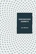 E-Book (epub) Subconscious Journeys von Jack Mitchell