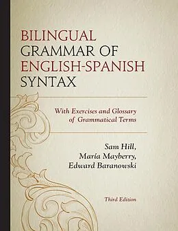 E-Book (epub) Bilingual Grammar of English-Spanish Syntax von Sam Hill, María Mayberry, Edward Baranowski