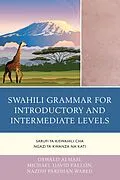 ePUB Swahili Grammar for Introductory and Intermediate Levels von Oswald Almasi, Michael David Fallon, Nazish Pardhan Wared