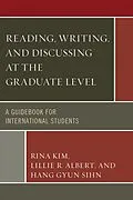 E-Book (epub) Reading, Writing, and Discussing at the Graduate Level von Rina Kim, Lillie R. Ablert, Hang Gyun Sihn