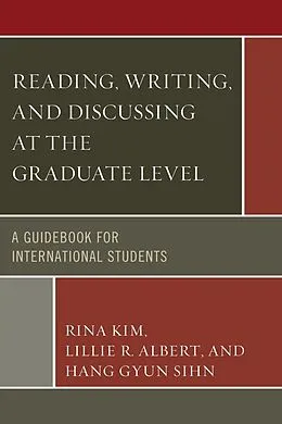 E-Book (epub) Reading, Writing, and Discussing at the Graduate Level von Rina Kim, Lillie R. Ablert, Hang Gyun Sihn