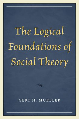 E-Book (pdf) The Logical Foundations of Social Theory von Gert H. Mueller