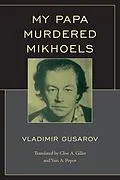 E-Book (epub) My Papa Murdered Mikhoels von Vladimir Gusarov