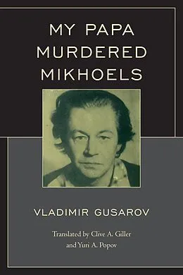 E-Book (epub) My Papa Murdered Mikhoels von Vladimir Gusarov