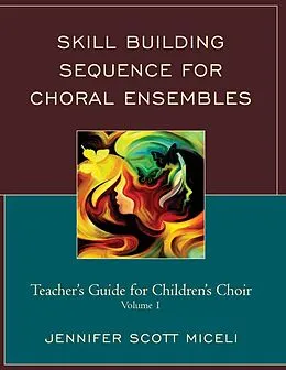 E-Book (epub) Skill Building Sequence for Choral Ensembles: Teacher's Guide for Children's Choir von Jennifer Miceli