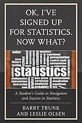 E-Book (epub) OK, I've Signed Up For Statistics. Now What? von Barry Trunk, Leslie Olsen