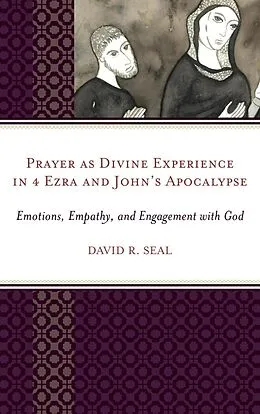 E-Book (epub) Prayer as Divine Experience in 4 Ezra and John's Apocalypse von David Seal