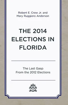 E-Book (epub) The 2014 Elections in Florida von Robert E. Crew Jr., Mary Ruggiero Anderson