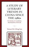 E-Book (epub) A Study of Literary Trends in China Since the 1980s von Teresa Chi-Ching Sun