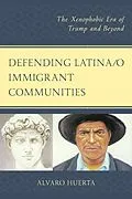 E-Book (epub) Defending Latina/o Immigrant Communities von Alvaro Huerta