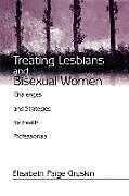 Kartonierter Einband Treating Lesbians and Bisexual Women von Elisabeth Paige Gruskin