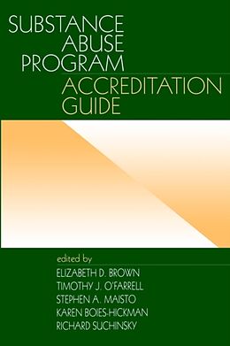 Couverture cartonnée Substance Abuse Program Accreditation Guide de Karen Boies-Hickman, Richard Suchinsky, Suzanne L. Feetham