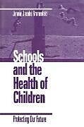 Kartonierter Einband Schools and the Health of Children von Jennie Jacobs Kronenfeld