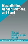 Kartonierter Einband Masculinities, Gender Relations, and Sport von Jim McKay, Michael A. Messner, Donald Sabo
