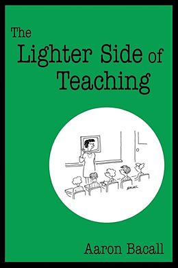 Kartonierter Einband The Lighter Side of Teaching von Aaron Bacall