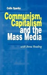 Fester Einband Communism, Capitalism and the Mass Media von Colin Sparks