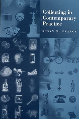Kartonierter Einband Collecting in Contemporary Practice von Susan Pearce