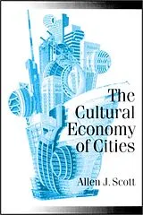 Kartonierter Einband (Kt) The Cultural Economy of Cities von Allen J Scott