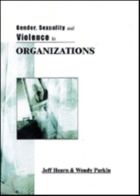 Gender, Sexuality and Violence in Organizations