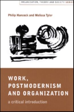 Kartonierter Einband Work, Postmodernism and Organization von Philip R. Hancock, Melissa Tyler