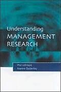 Kartonierter Einband Understanding Management Research von Phil Johnson, Joanne Duberley