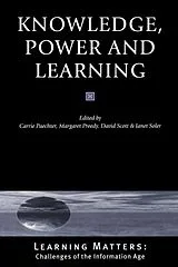 Kartonierter Einband Knowledge, Power and Learning von Carrie Preedy, Maggie Scott, David Soler Paechter