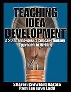 Kartonierter Einband Teaching Idea Development von Sharon Crawford Hatton, Pam Leneave Ladd