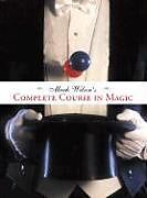 Couverture cartonnée Mark Wilson's Complete Course in Magic de Mark Wilson