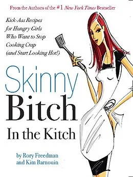 E-Book (epub) Skinny Bitch in the Kitch von Rory Freedman, Kim Barnouin