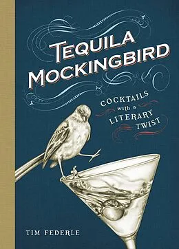 E-Book (epub) Tequila Mockingbird (10th Anniversary Expanded Edition) von Tim Federle