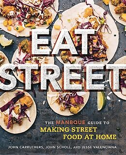 Kartonierter Einband Eat Street von Jesse Valenciana, John Carruthers, John Scholl