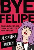 E-Book (epub) Bye Felipe von Alexandra Tweten