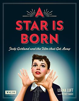 E-Book (epub) Star Is Born (Turner Classic Movies) von Lorna Luft, Jeffrey Vance