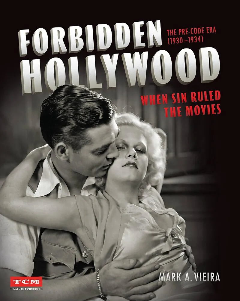 Forbidden Hollywood: The Pre-Code Era (1930-1934) (Turner Classic Movies)