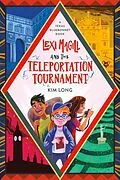 E-Book (epub) Lexi Magill and the Teleportation Tournament von Kim Long
