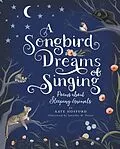 E-Book (epub) A Songbird Dreams of Singing von Kate Hosford