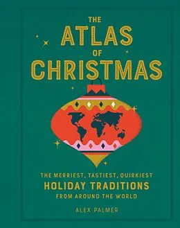 E-Book (epub) The Atlas of Christmas von Alex Palmer