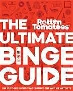 Livre Relié Rotten Tomatoes: The Ultimate Binge Guide de The Editors of Rotten Tomatoes