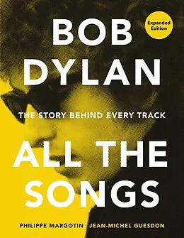 E-Book (epub) Bob Dylan All the Songs von Philippe Margotin, Jean-Michel Guesdon