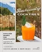 Fester Einband Backcountry Cocktails von Steven Grasse, Adam Erace