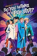 E-Book (epub) So You Wanna Be A Pop Star? von Zachary Sergi