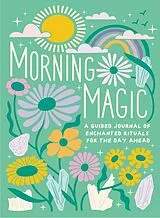 Tagebuch geb Morning Magic von Mikaila Adriance