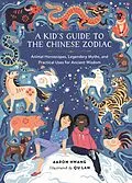 E-Book (epub) A Kid's Guide to the Chinese Zodiac von Aaron Hwang