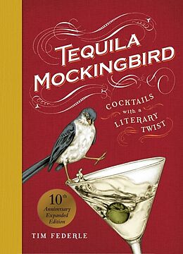 Fester Einband Tequila Mockingbird (10th Anniversary Expanded Edition) von Lauren Mortimer, Tim Federle