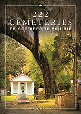 Livre Relié 222 Cemeteries to See Before You Die de Loren Rhoads