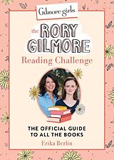 Fester Einband Gilmore Girls: The Rory Gilmore Reading Challenge von Erika Berlin