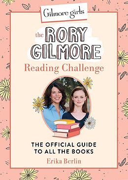 Fester Einband Gilmore Girls: The Rory Gilmore Reading Challenge von Erika Berlin