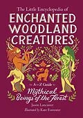 E-Book (epub) The Little Encyclopedia of Enchanted Woodland Creatures von Jason Lancaster