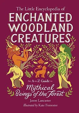E-Book (epub) The Little Encyclopedia of Enchanted Woodland Creatures von Jason Lancaster